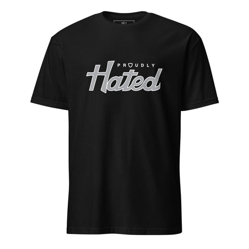 Proudly Hated™ T-Shirt