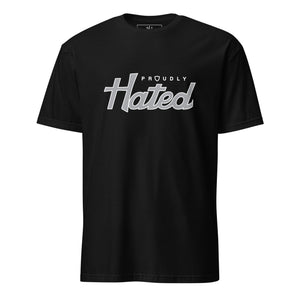 Proudly Hated® T-Shirt