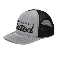 Load image into Gallery viewer, Proudly Hated® Trucker Cap